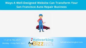 Ways A Well-Designed Website Can Transform Your San Francisco Auto Repair Business