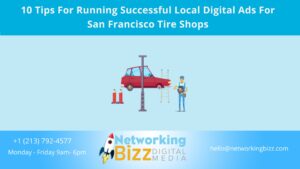 10 Tips For Running Successful Local Digital Ads For San Francisco Tire Shops