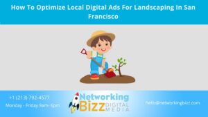 How To Optimize Local Digital Ads For Landscaping In San Francisco 