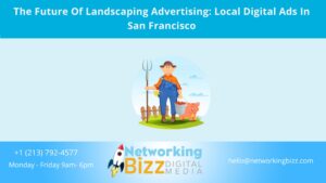 The Future Of Landscaping Advertising: Local Digital Ads In San Francisco 