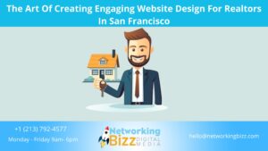 The Art Of Creating Engaging Website Design For Realtors In San Francisco