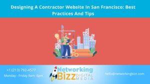 Designing A Contractor Website In San Francisco: Best Practices And Tips