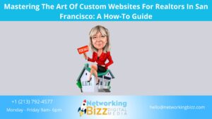 Mastering The Art Of Custom Websites For Realtors In San Francisco: A How-To Guide