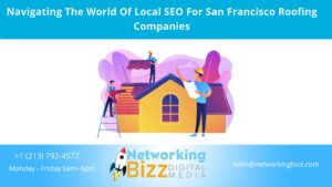 Navigating The World Of Local SEO For San Francisco Roofing Companies