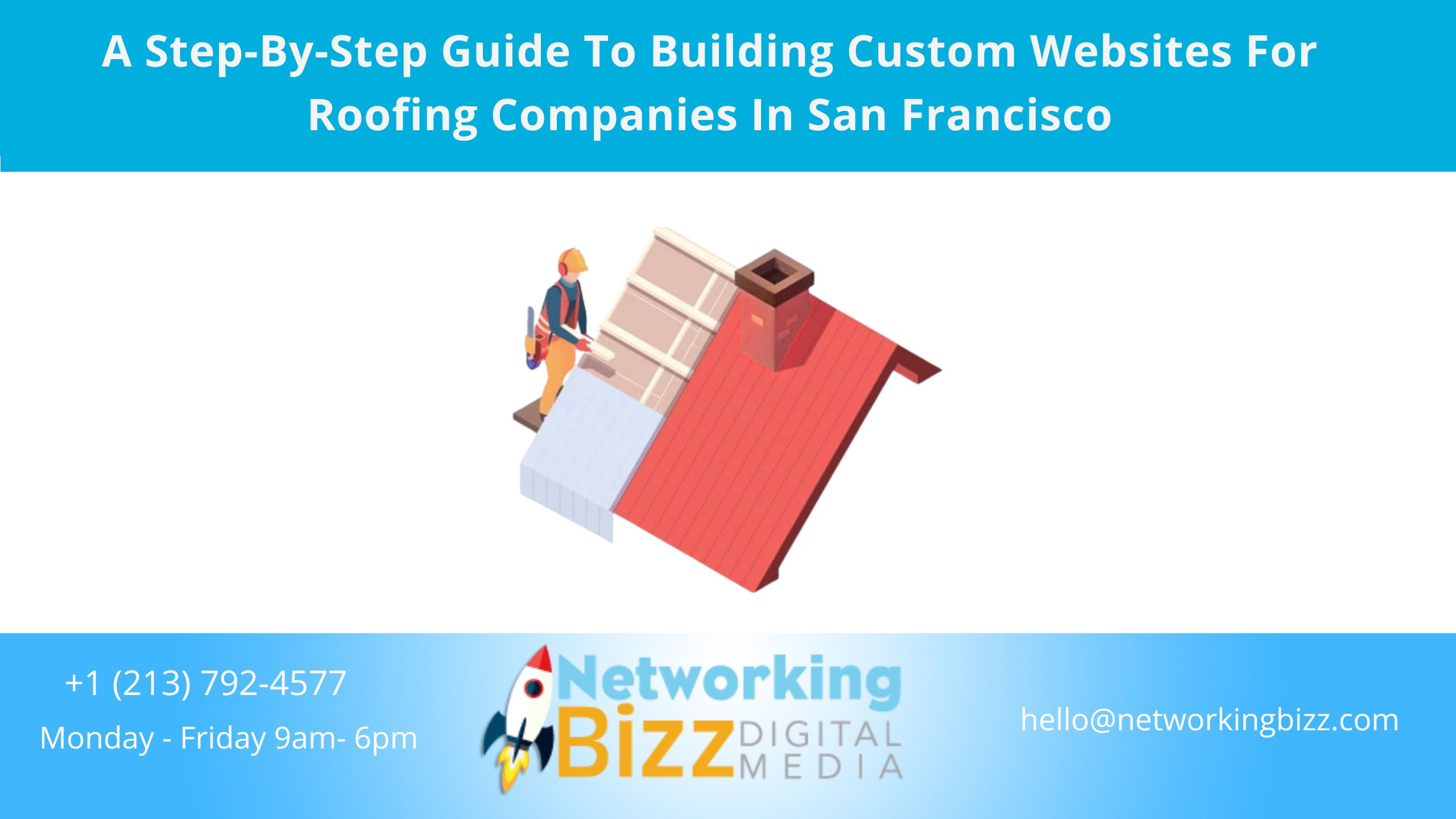 A Step-By-Step Guide To Building Custom Websites For Roofing Companies In San Francisco