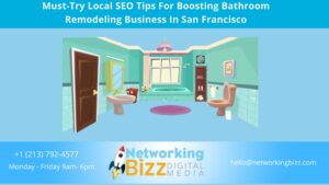 Must-Try Local SEO Tips For Boosting Bathroom Remodeling Business In San Francisco 