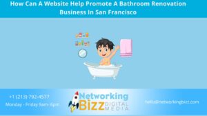 How Can A Website Help Promote A Bathroom Renovation Business  In San Francisco 