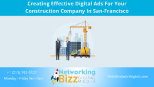 Creating Effective Digital Ads For Your Construction Company In San-Francisco 